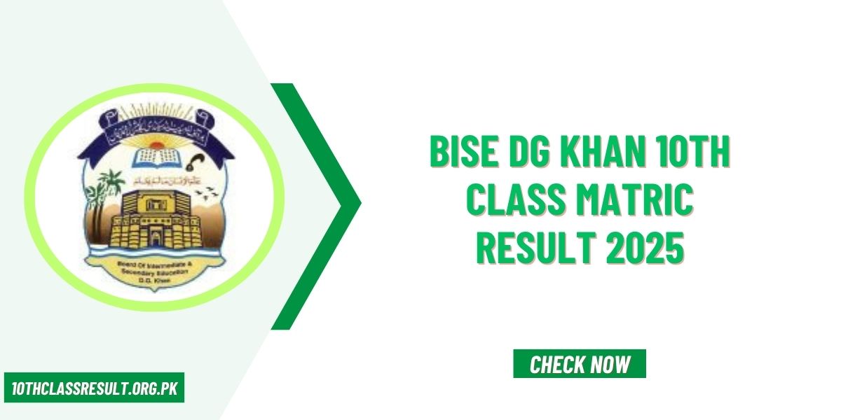 BISE DG Khan 10th Class Matric Result 2025 By Roll No & Name
