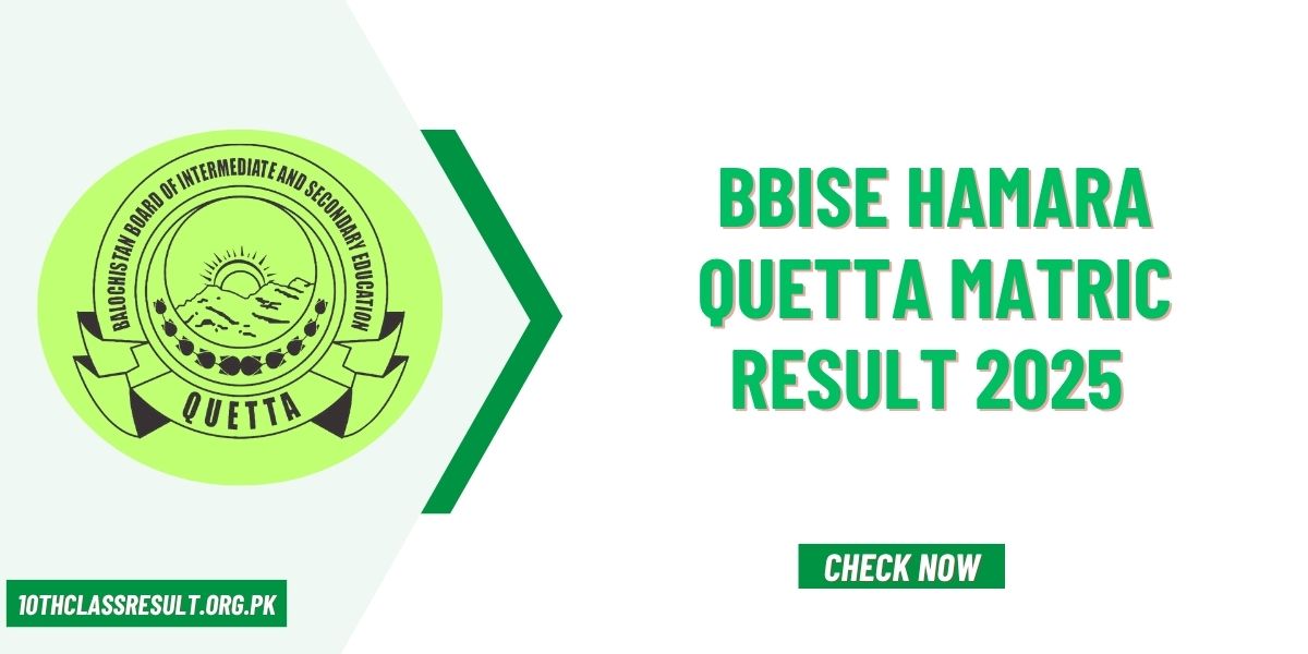 BBISE Hamara Quetta SSC Part 2 Matric Result 2025 Announced