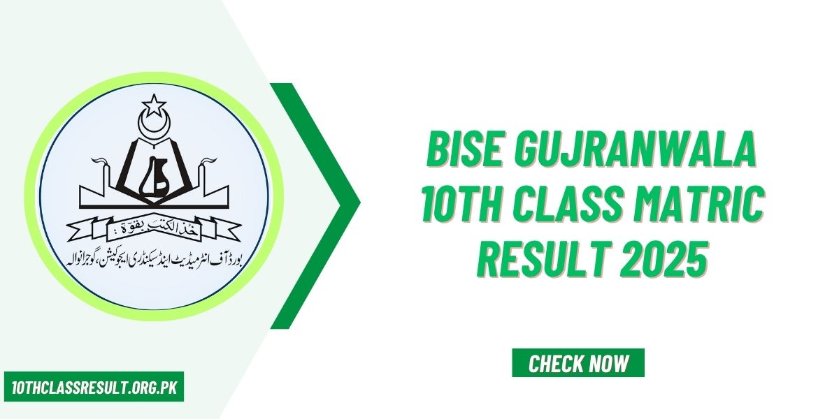 BISE Gujranwala 10th Class Matric Result 2025